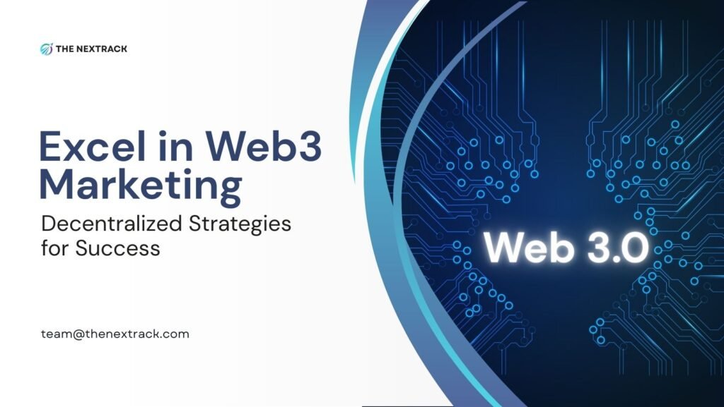 How to Excel in Web3 Marketing: Decentralized Strategies for Success