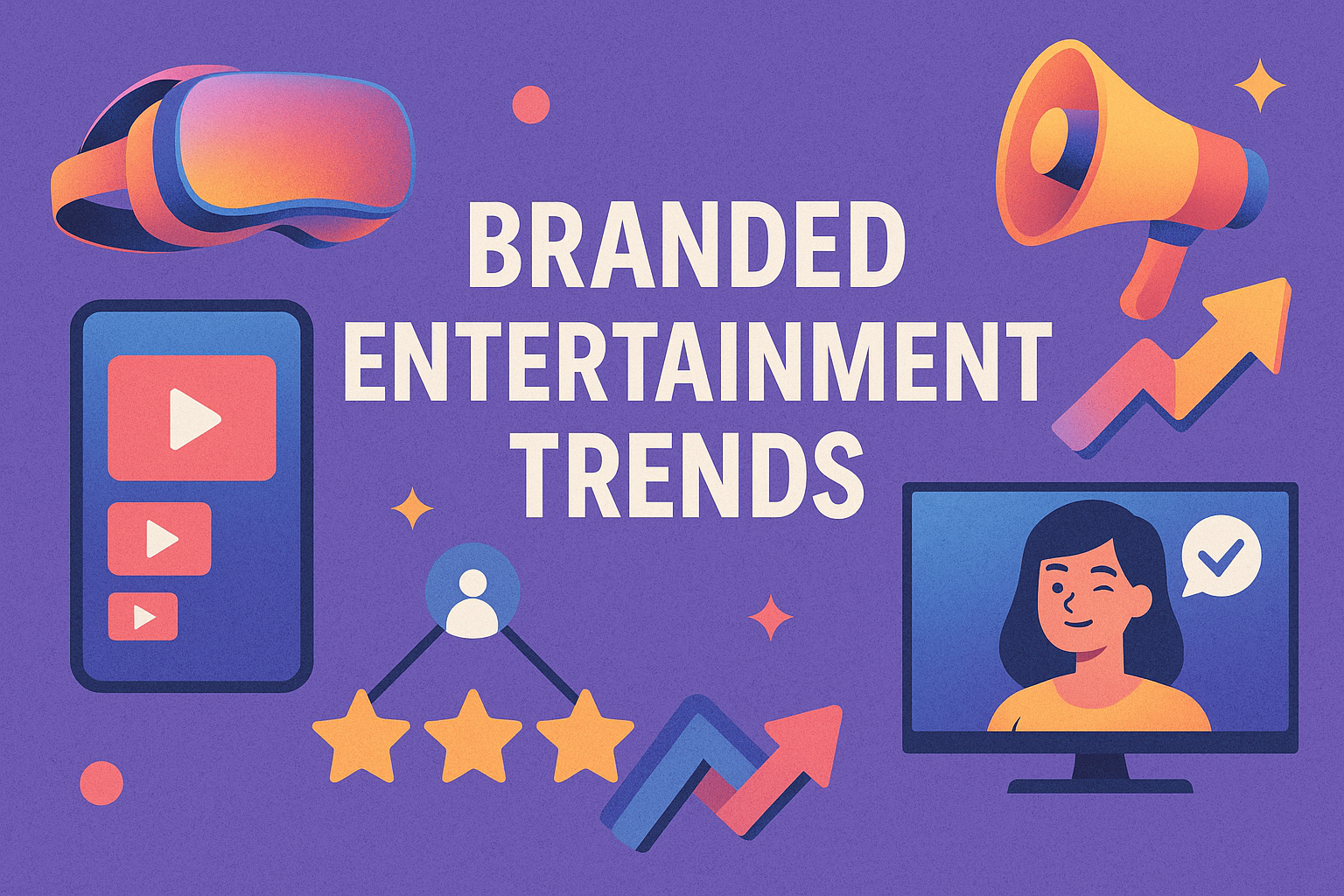 Branded Entertainment Trends to Watch: What's Next in 2026?