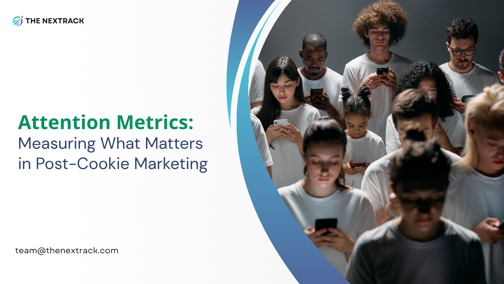 Attention metrics: Measuring What Matters in Post-Cookie Marketing